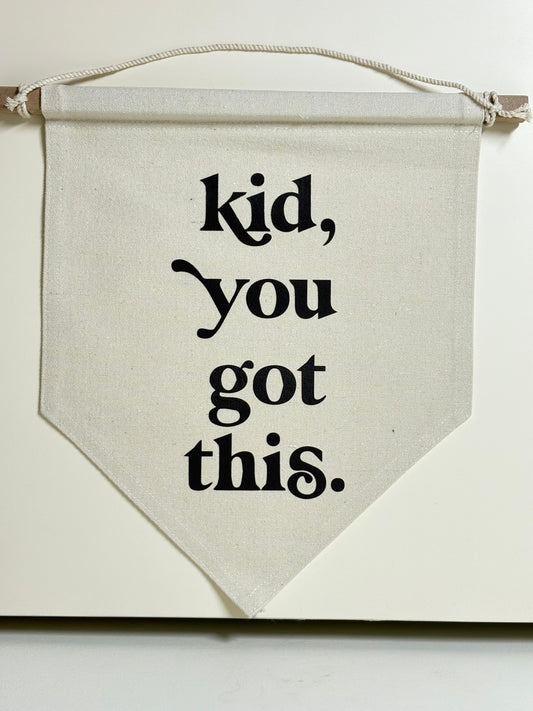 Kid You Got This - Canvas Wall Hanging